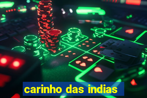 carinho das indias